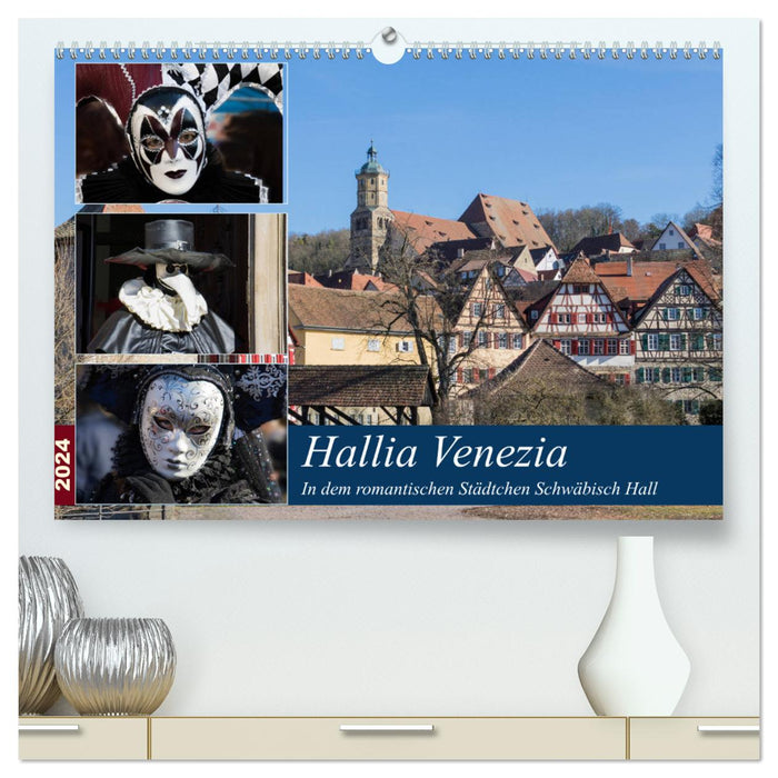 Hallia Venezia in the romantic town of Schwäbisch Hall (CALVENDO Premium Wall Calendar 2024) 