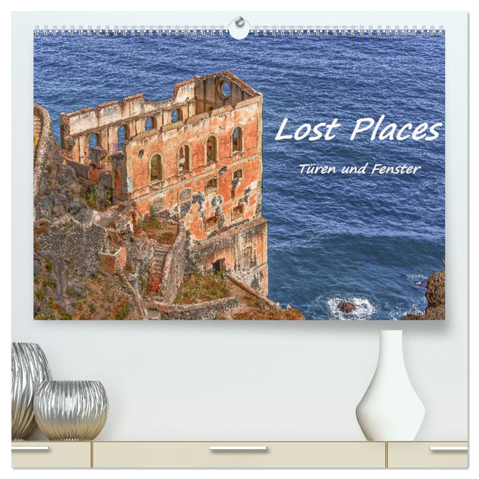 Lost Places - Doors and Windows (CALVENDO Premium Wall Calendar 2024) 