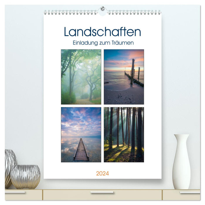 Landschaften - Einladung zum Träumen (CALVENDO Premium Wandkalender 2024)
