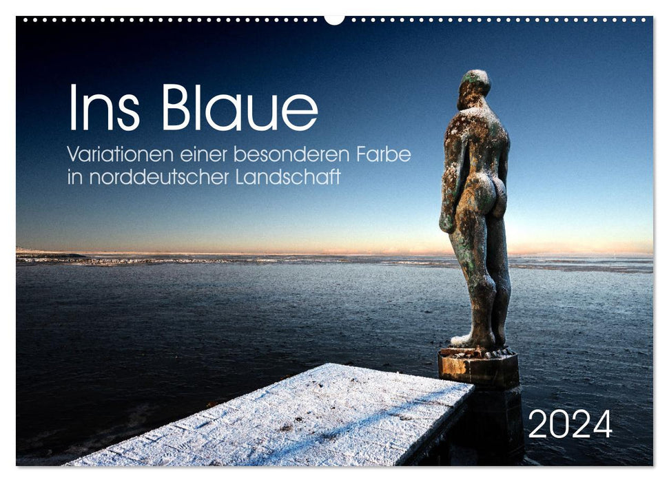Ins Blaue.Variationen einer besonderen Farbe in norddeutscher Landschaft. (CALVENDO Wandkalender 2024)