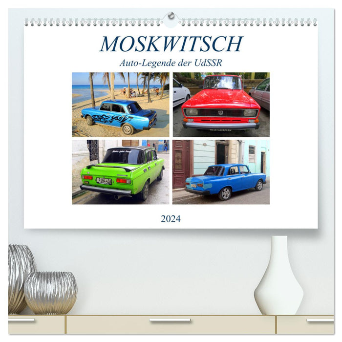 MOSKWITSCH - Auto-Legende der UdSSR (CALVENDO Premium Wandkalender 2024)