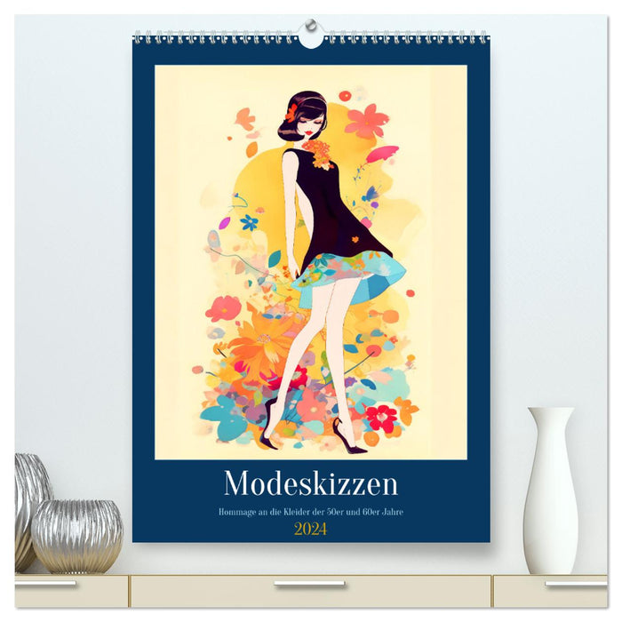 Modeskizzen - Hommage an die Kleider der 50er und 60er Jahre (CALVENDO Premium Wandkalender 2024)