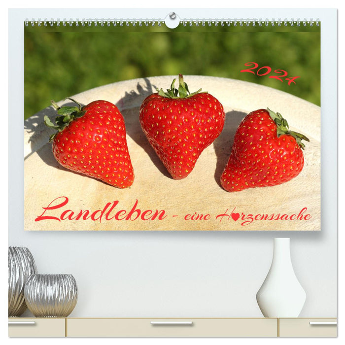 Landleben - eine Herzenssache (CALVENDO Premium Wandkalender 2024)