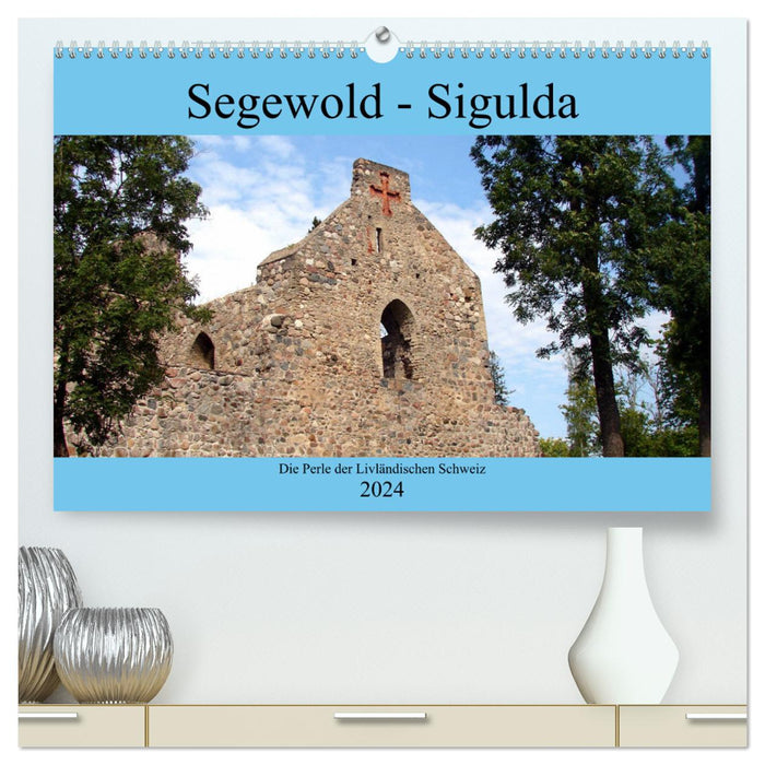 Segewold - Sigulda - Perle der Livländischen Schweiz (CALVENDO Premium Wandkalender 2024)