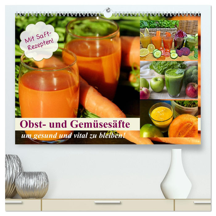 Obst- und Gemüsesäfte um gesund und vital zu bleiben! (CALVENDO Premium Wandkalender 2024)