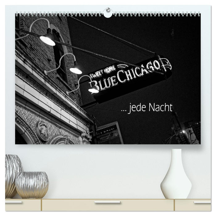 Blue Chicago, jede Nacht (CALVENDO Premium Wandkalender 2024)