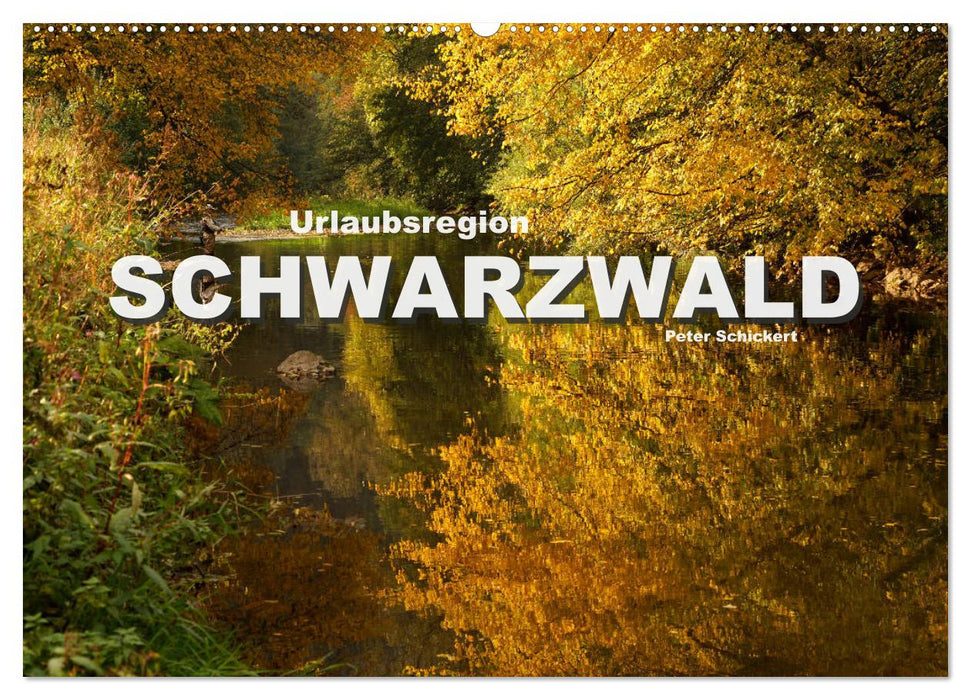 Urlaubsregion Schwarzwald (CALVENDO Wandkalender 2024)