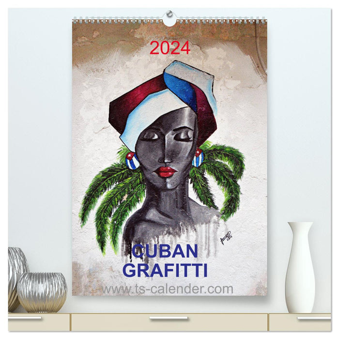 CUBAN GRAFITTI (CALVENDO Premium Wandkalender 2024)