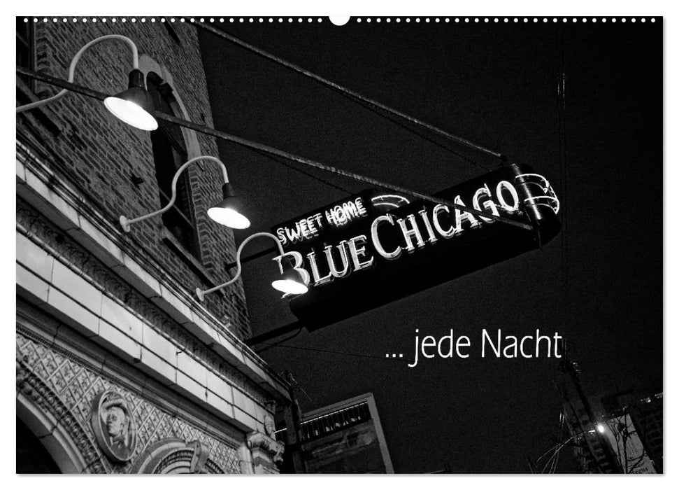 Blue Chicago, jede Nacht (CALVENDO Wandkalender 2024)