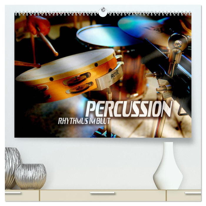 Percussion - Rhythmus im Blut (CALVENDO Premium Wandkalender 2024)