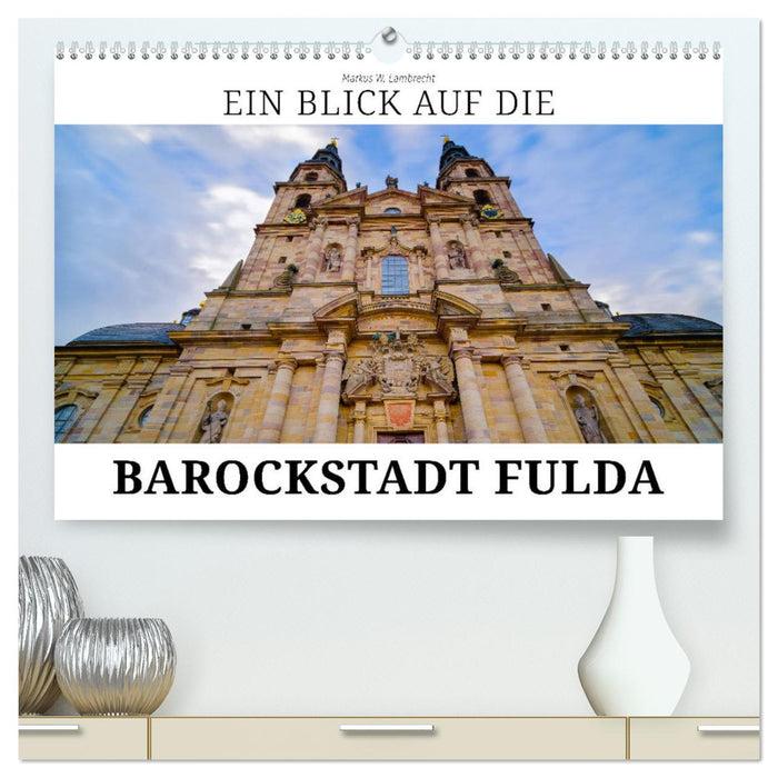 Un regard sur la ville baroque de Fulda (Calendrier mural CALVENDO Premium 2024) 