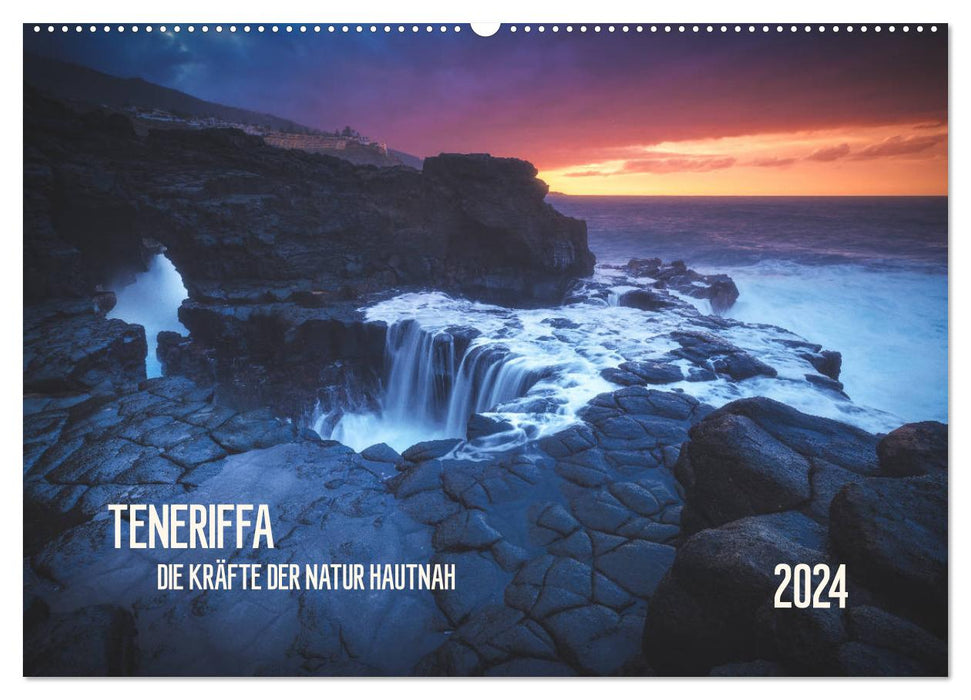 TENERIFFA - DIE KRAFT DER NATUR HAUTNAH (CALVENDO Wandkalender 2024)