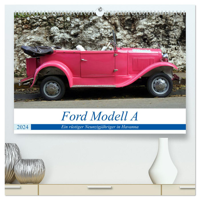 Ford modèle A – Un nonagénaire enjoué à La Havane (Calendrier mural CALVENDO Premium 2024) 