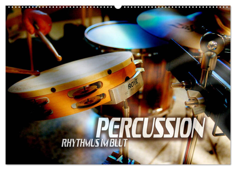 Percussion - Rhythmus im Blut (CALVENDO Wandkalender 2024)