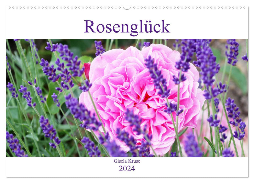 Rosenglück (CALVENDO Wandkalender 2024)