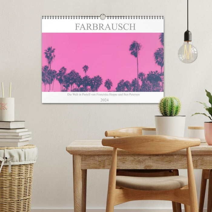 Farbrausch - die Welt in Pastell (CALVENDO Wandkalender 2024)