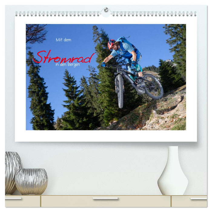 Mit dem Stromrad in den Bergen (CALVENDO Premium Wandkalender 2024)