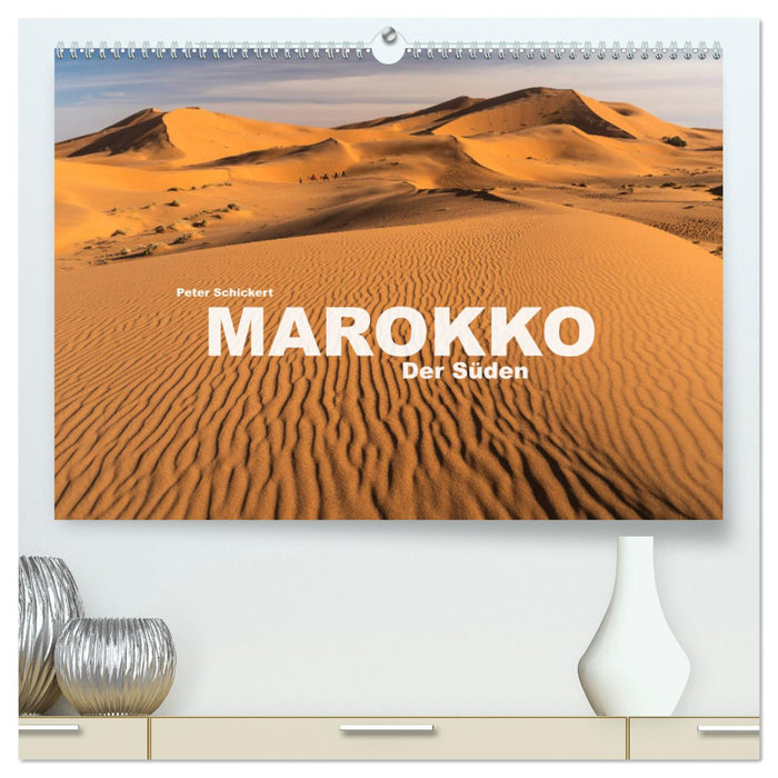 Maroc - Le Sud (Calvendo Premium Wall Calendar 2024) 