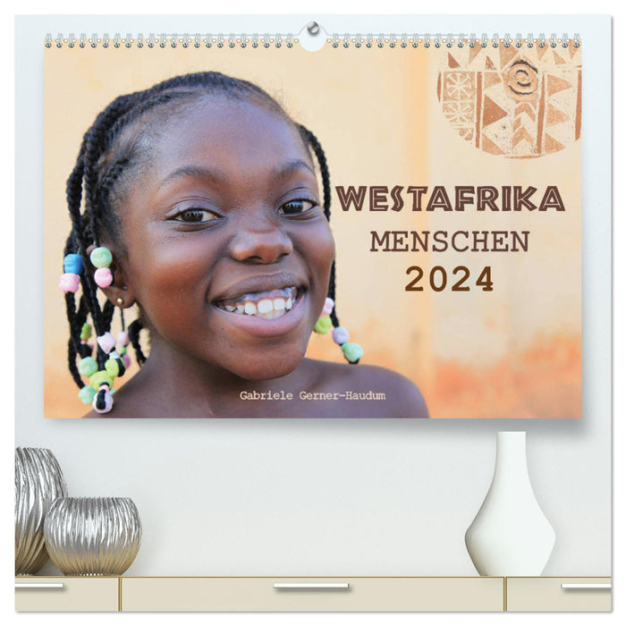 Peuples d'Afrique de l'Ouest 2024 (Calvendo Premium Calendrier mural 2024) 