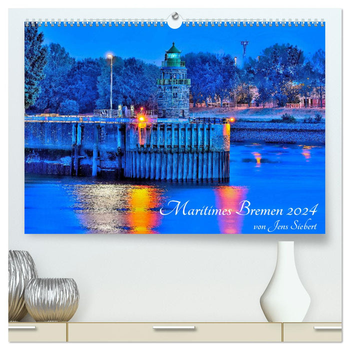 Maritimes Bremen 2024 (CALVENDO Premium Wandkalender 2024)