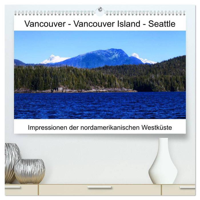 Vancouver - Vancouver Island - Seattle (CALVENDO Premium Wandkalender 2024)