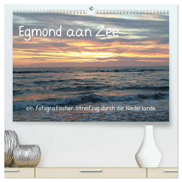 Egmond aan Zee (CALVENDO Premium Wandkalender 2024)