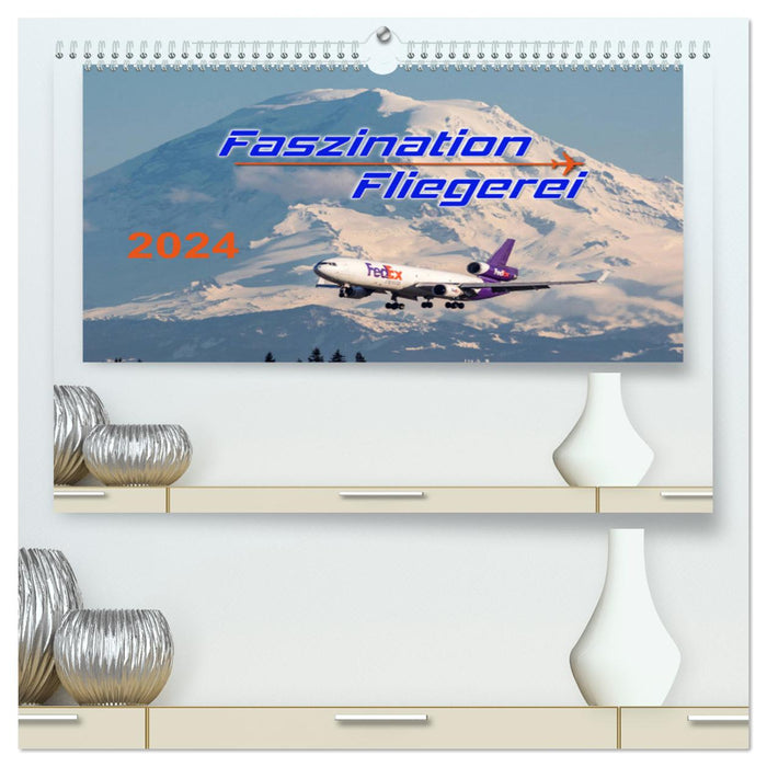 Faszination Fliegerei (CALVENDO Premium Wandkalender 2024)