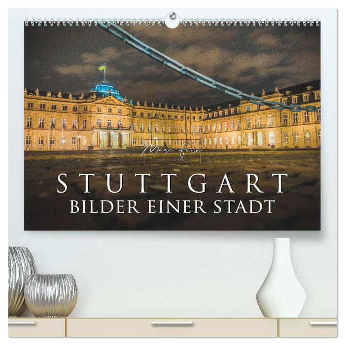 Stuttgart – Images d'une ville 2024 (calendrier mural CALVENDO Premium 2024) 