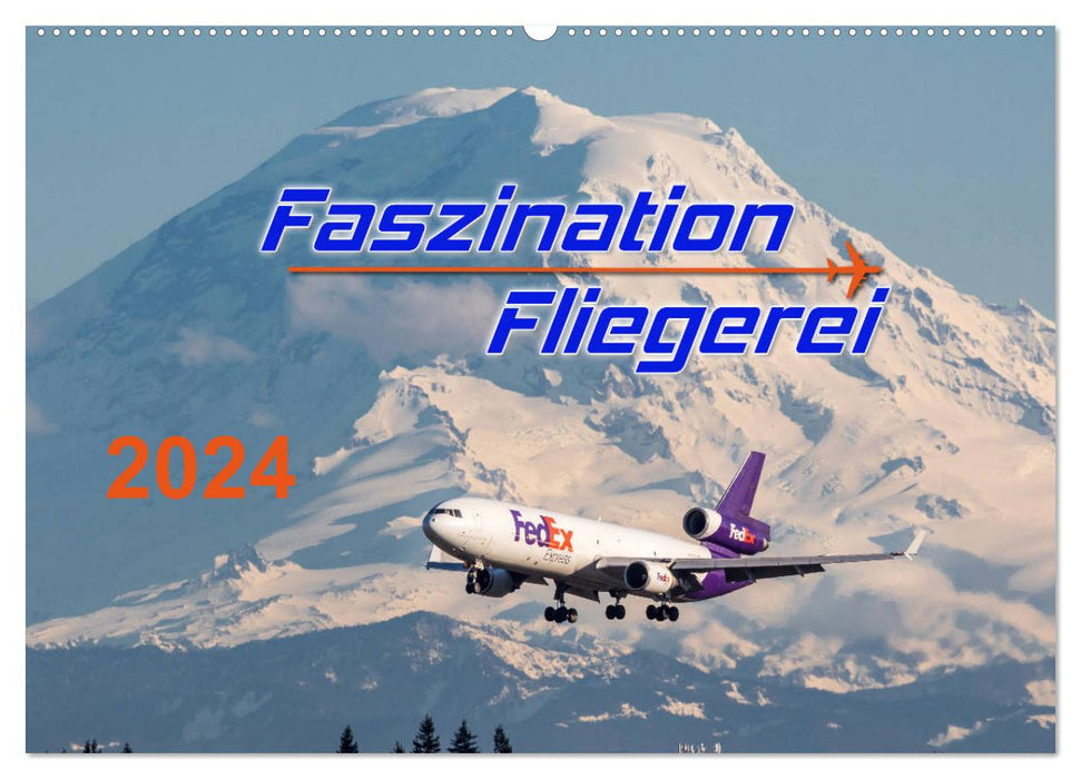 Faszination Fliegerei (CALVENDO Wandkalender 2024)