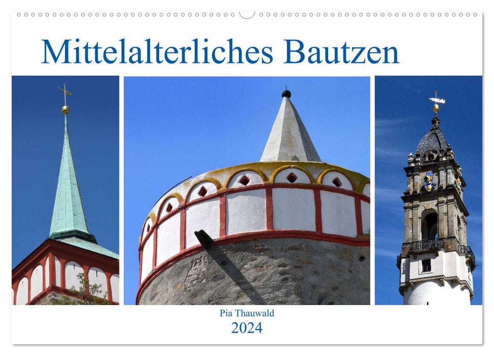 Mittelalterliches Bautzen (CALVENDO Wandkalender 2024)