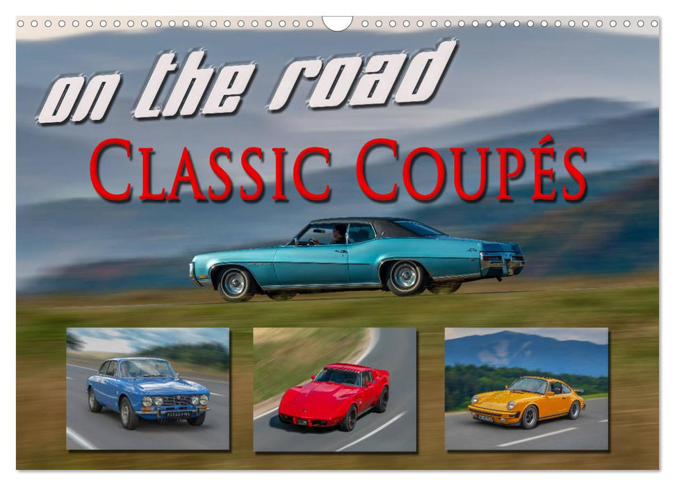 on the road Classic Coupés (CALVENDO Wandkalender 2024)