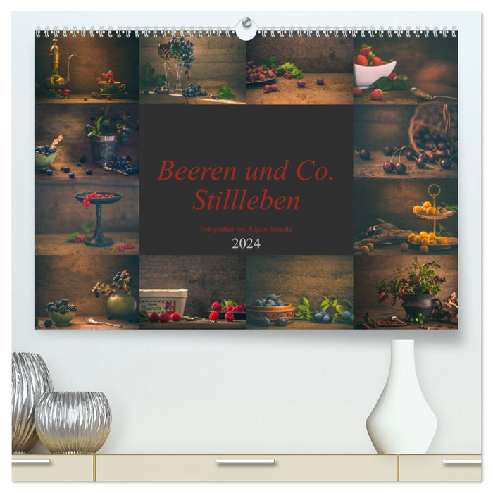 Beeren und Co. Stillleben (CALVENDO Premium Wandkalender 2024)