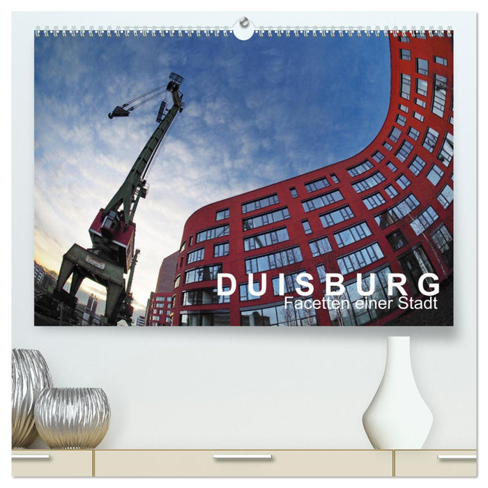 DUISBOURG Facettes d'une ville (Calvendo Premium Calendrier mural 2024) 