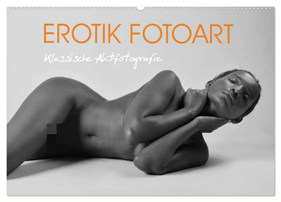 Erotik Fotoart Klassische Aktfotografie (CALVENDO Wandkalender 2024)