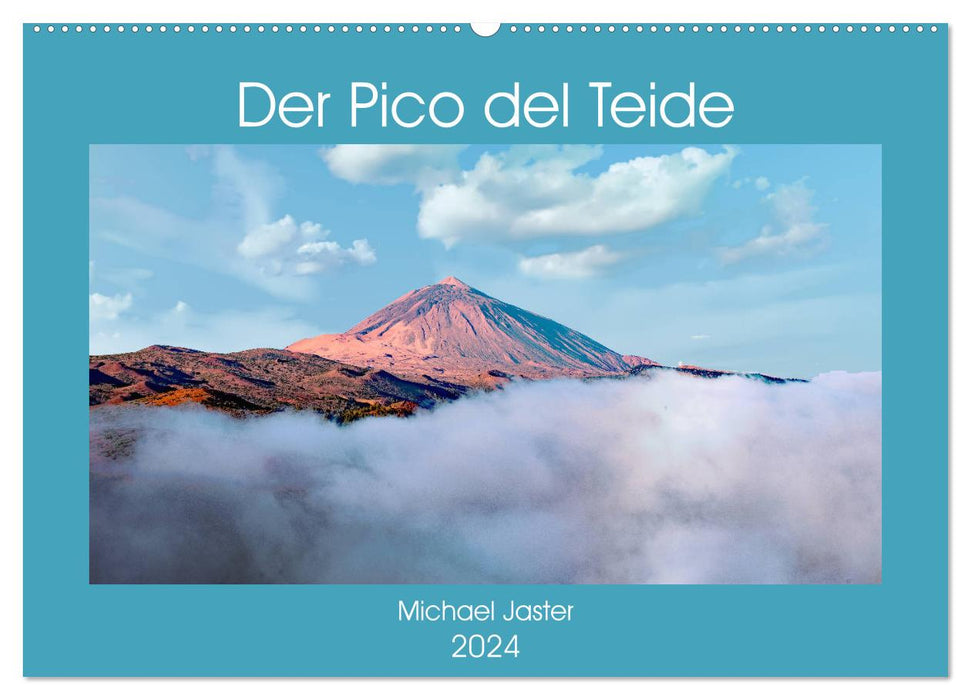 Le Pico del Teide - Michael Jaster (Calendrier mural CALVENDO 2024) 