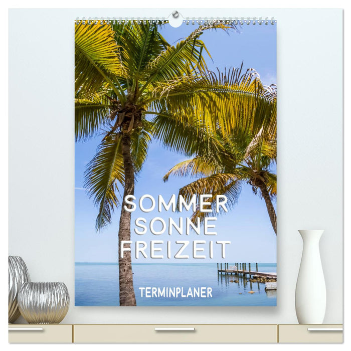 Sommer, Sonne, Freizeit / Terminplaner (CALVENDO Premium Wandkalender 2024)