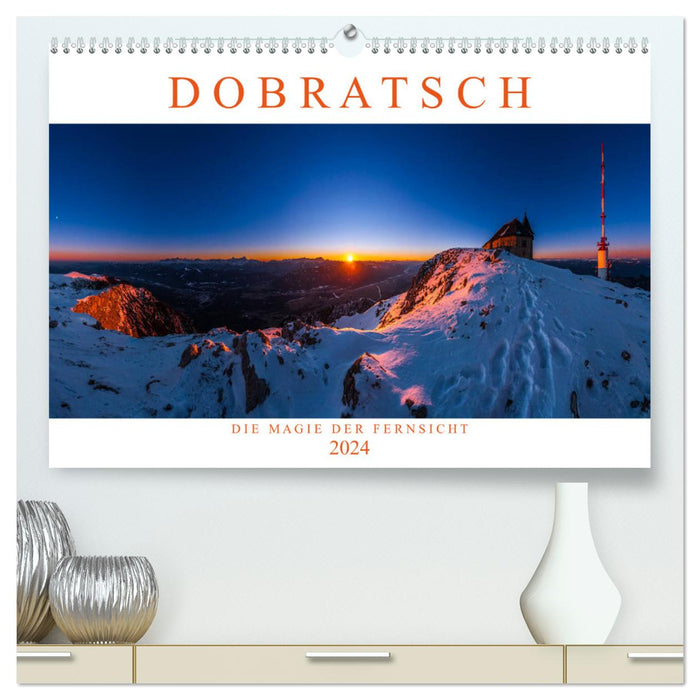 DOBRATSCH - Die Magie der Fernsicht (CALVENDO Premium Wandkalender 2024)