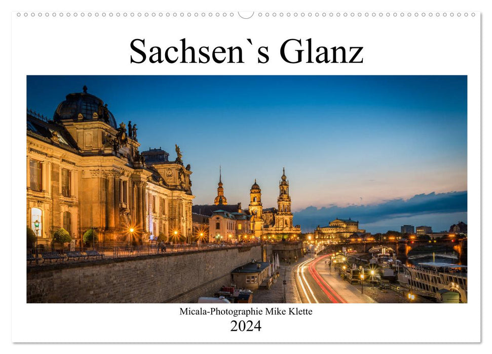 Sachsen`s Glanz (CALVENDO Wandkalender 2024)