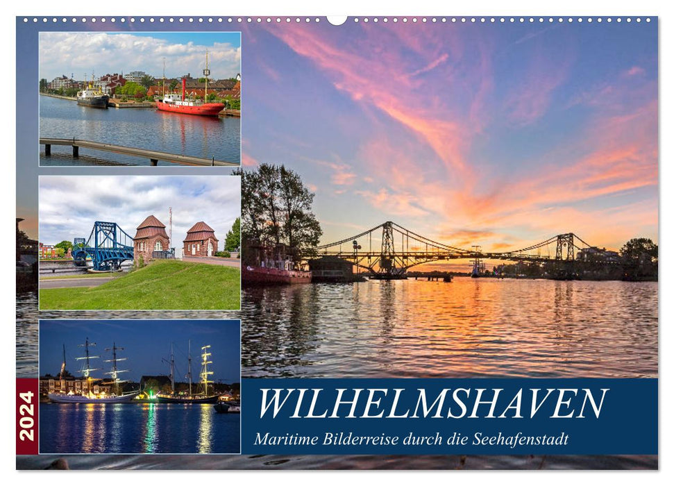Wilhelmshaven, voyage en images maritimes (calendrier mural CALVENDO 2024) 