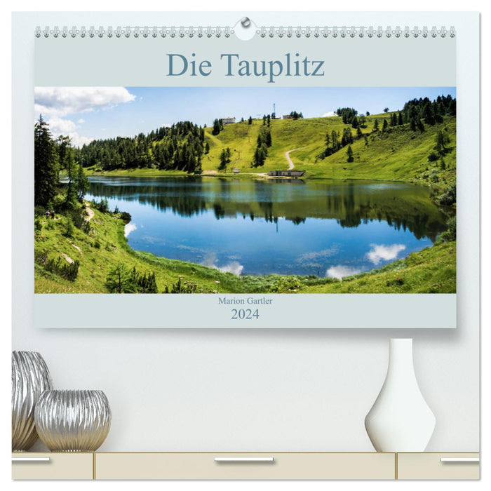 The Tauplitz (CALVENDO Premium Wall Calendar 2024) 