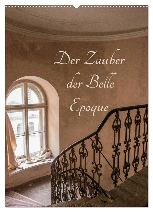 Der Zauber der Belle Epoque (CALVENDO Wandkalender 2024)