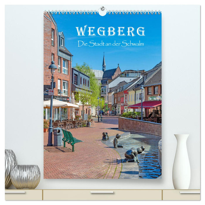 Wegberg - The town on the Schwalm (CALVENDO Premium Wall Calendar 2024) 