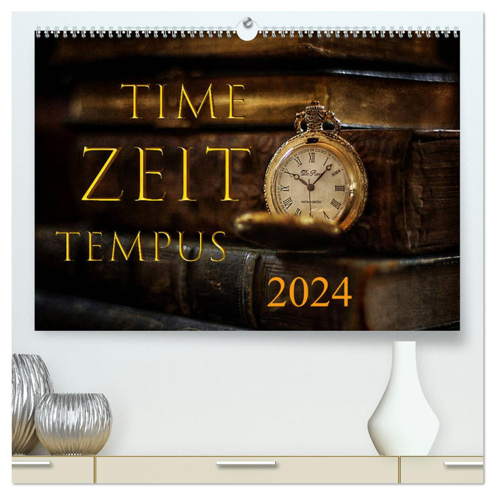 Time - Zeit - Tempus (CALVENDO Premium Wandkalender 2024)