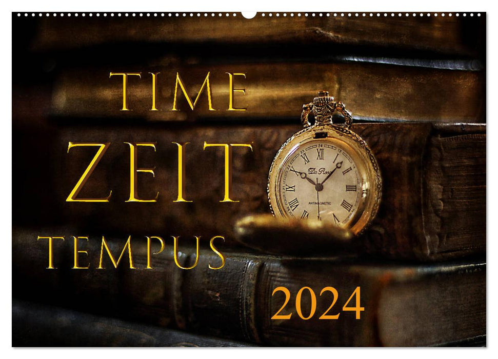 Time - Zeit - Tempus (CALVENDO Wandkalender 2024)