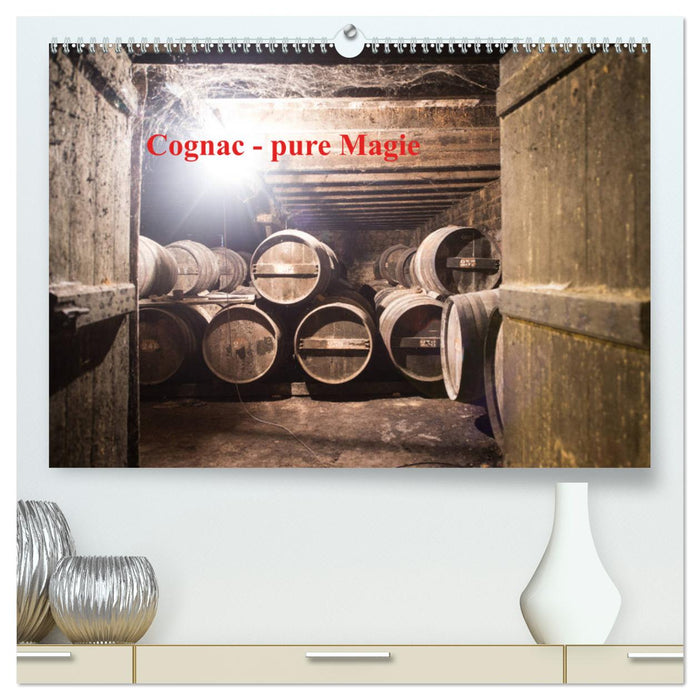 Cognac - pure Magie (CALVENDO Premium Wandkalender 2024)