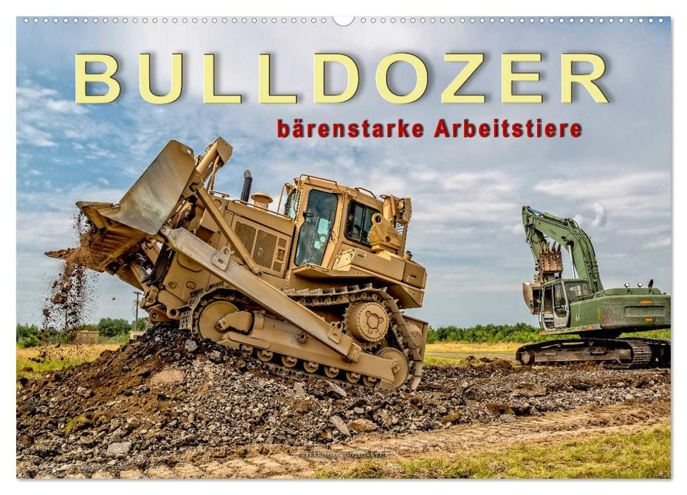 Bulldozer - bärenstarke Arbeitstiere (CALVENDO Wandkalender 2024)