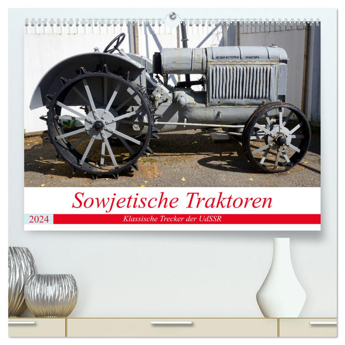 Soviet Tractors - Classic Tractors of the USSR (CALVENDO Premium Wall Calendar 2024) 