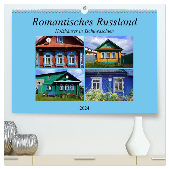 Romantic Russia - Wooden Houses in Chuvashia (CALVENDO Premium Wall Calendar 2024) 