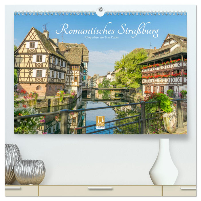 Romantisches Straßburg (CALVENDO Premium Wandkalender 2024)