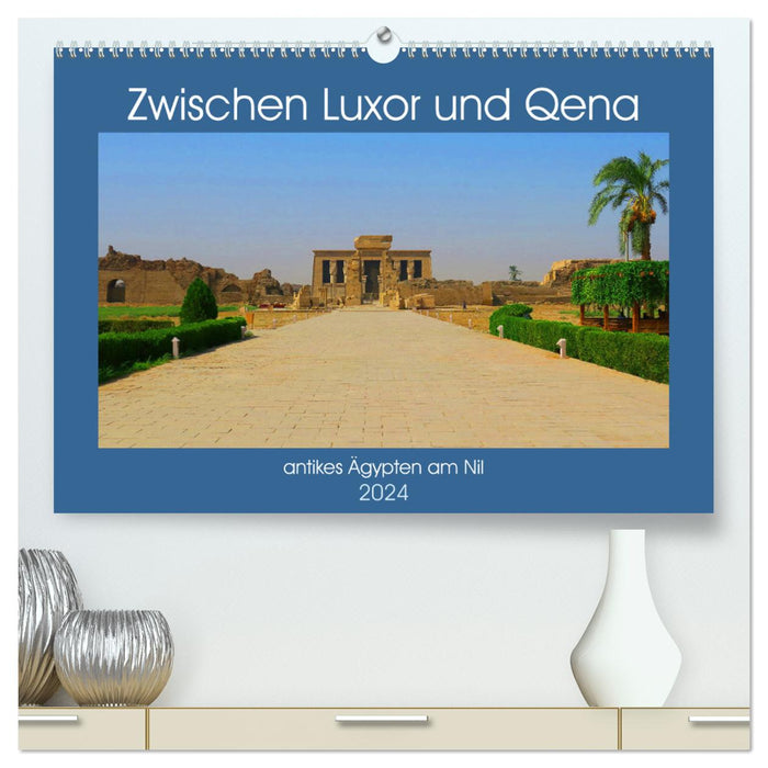 Zwischen Luxor und Qena - antikes Ägypten am Nil (CALVENDO Premium Wandkalender 2024)